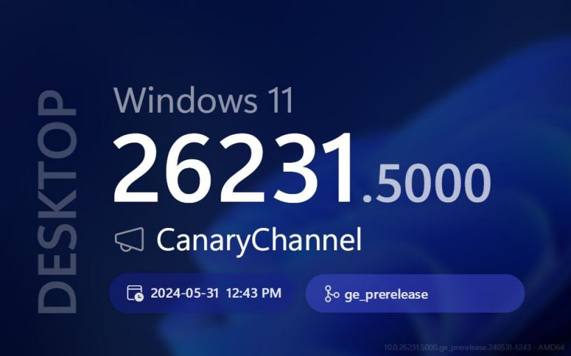 微软 Win11 Canary 预览版 26231 发布！附完整更新日志